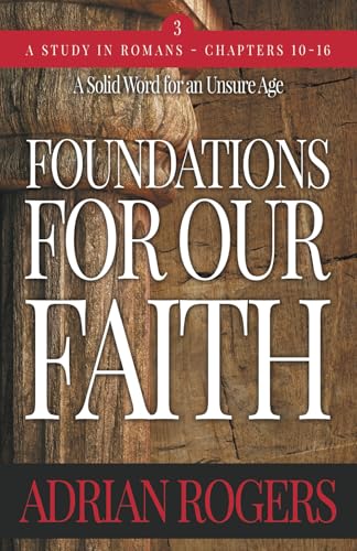 Foundations For Our Faith (Volume 3; 2nd Edition): Romans 10-16 von Innovo Publishing