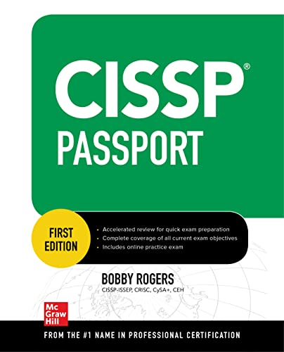 CISSP Passport: Complete Coverage of All Current Exam Objectives for the 2021 Certified Information Systems Security Professional Exam. 300 Practice Exam Questions.