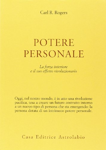 Potere personale. La forza interiore e il suo effetto rivoluzionario (Psiche e coscienza) von Astrolabio Ubaldini