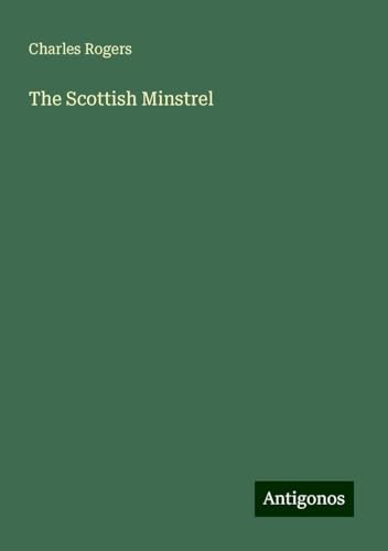 The Scottish Minstrel von Antigonos Verlag
