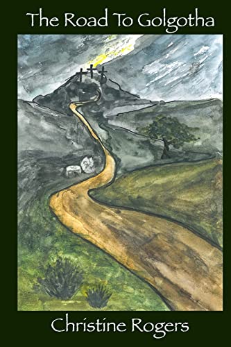 The Road to Golgotha von CREATESPACE