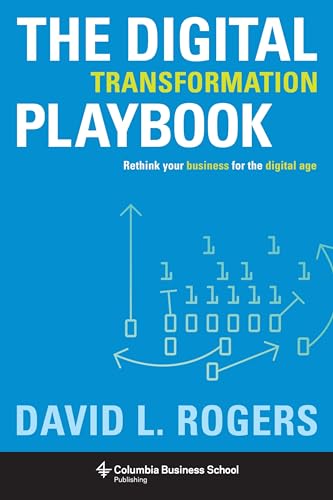 Digital Transformation Playbook: Rethink Your Business for the Digital Age (Columbia Business School Publishing)