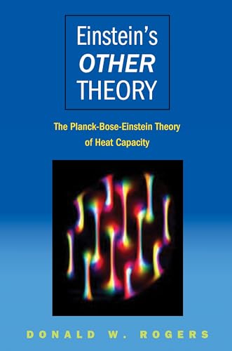 Einstein's Other Theory: The Planck-Bose-Einstein Theory of Heat Capacity von Princeton University Press