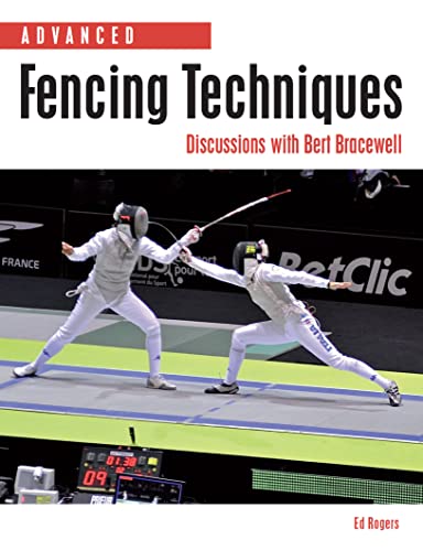 Advanced Fencing Techniques: Discussions with Bert Bracewell von Crowood Press (UK)