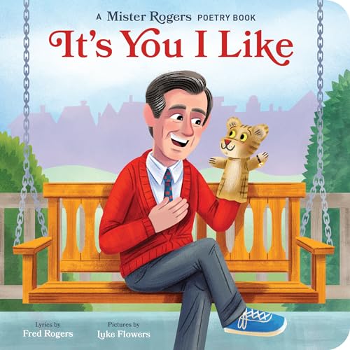 It's You I Like: A Mister Rogers Poetry Book (Mister Rogers Poetry Books, Band 3)