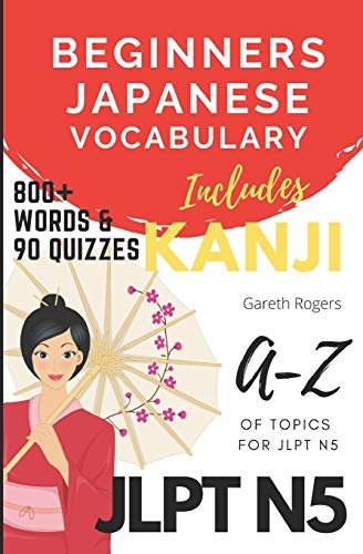 Beginners Japanese Vocabulary JLPT N5: Kanji and Vocabulary for Beginners and JLPT N5 Preparation (Bungo Japanese, Band 1) von Independently Published