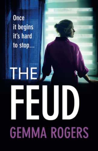 The Feud: The totally gripping domestic psychological thriller from Gemma Rogers