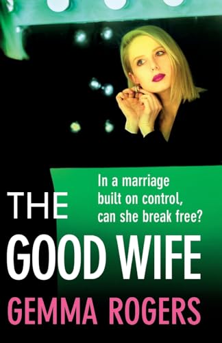 The Good Wife: A completely addictive psychological thriller from Gemma Rogers for 2024