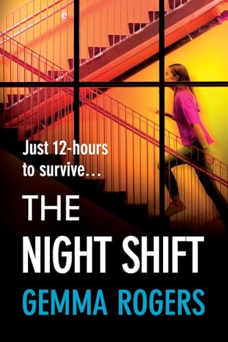 The Night Shift: A BRAND NEW pulse-pounding psychological thriller from the bestselling author of The Honeymoon Gemma Rogers for 2025 von Boldwood Books Ltd
