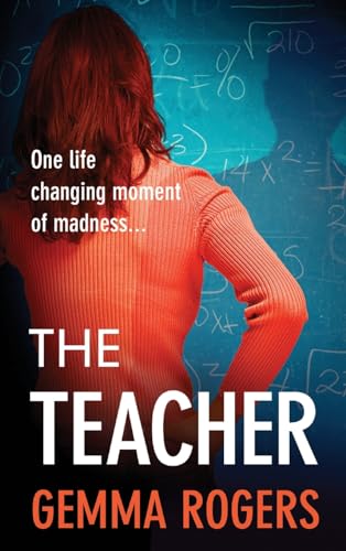 The Teacher: A gritty, addictive thriller that will have you hooked von Boldwood Books Ltd