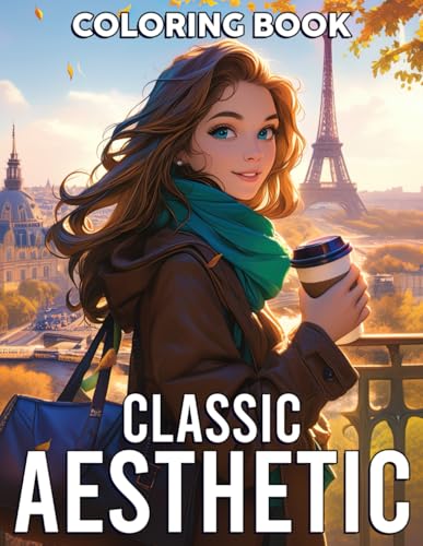Classic Aesthetic Coloring Book: Cute Elegant Style Coloring Pages Featuring Eye-Catching Anime Girls With Beautiful Scenes For Adults Relaxation and Stress Relieving von Independently published