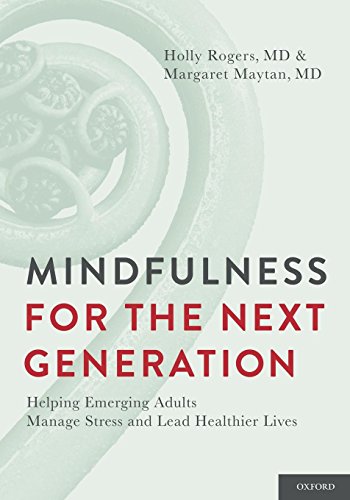 Mindfulness for the Next Generation: Helping Emerging Adults Manage Stress And Lead Healthier Lives von Oxford University Press, Usa