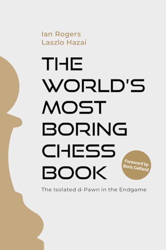 The World's Most Boring Chess Book: The Isolated D-Pawn in the Endgame von Russell Enterprises