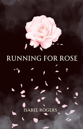 Running For Rose: The Holts (Kings & Queens Romance, Band 2) von Independently published
