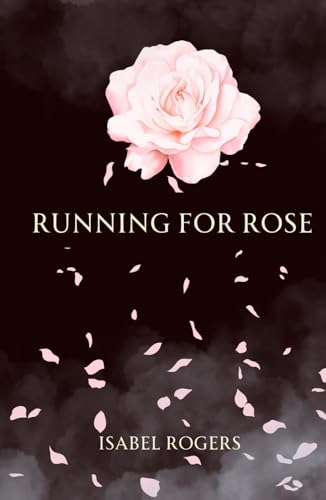 Running For Rose: The Holts (Kings & Queens Romance, Band 2) von Independently published