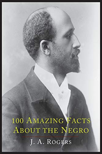 100 Amazing Facts about the Negro with Complete Proof: A Short Cut to the World History of the Negro von Martino Fine Books