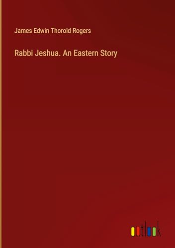 Rabbi Jeshua. An Eastern Story von Outlook Verlag