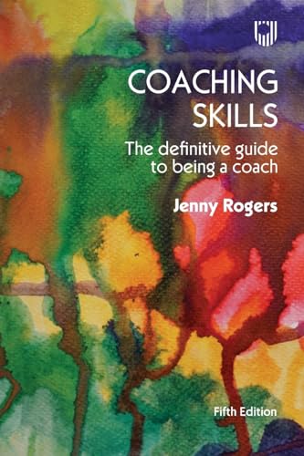 Coaching Skills: The Definitive Guide to Being a Coach