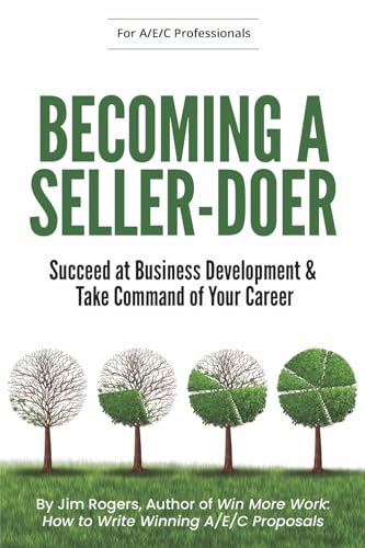 Becoming a Seller-Doer: Succeed at Business Development and Take Command of Your Career