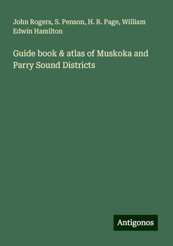 Guide book & atlas of Muskoka and Parry Sound Districts