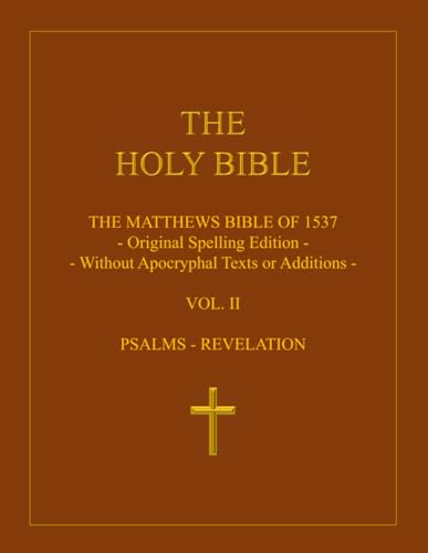 The Holy Bible: The Matthews Bible of 1537: Volume 2: Psalms to Revelation von Independently published