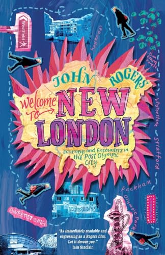 Welcome to New London: Journeys and encounters in the post-Olympic city von The Lost Byway