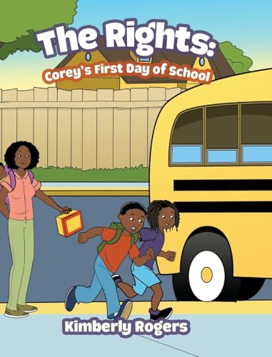 The Rights: Corey's First Day of School von Palmetto Publishing