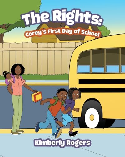 The Rights: Corey's First Day of School von Palmetto Publishing