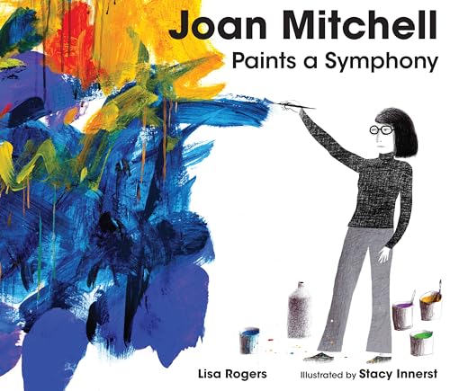 Joan Mitchell Paints a Symphony: La Grande Vallée Suite von Calkins Creek