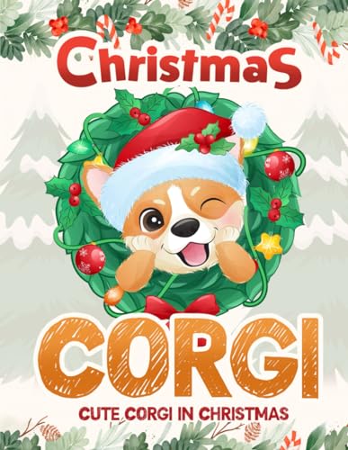 Christmas Corgi Coloring Book: Cute Corgi in Christmas: Kawaii Corgi Coloring Book