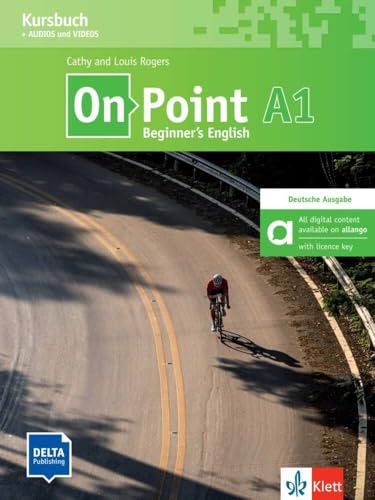 On Point A1 Beginner’s English – Hybride Ausgabe allango: Deutsche Ausgabe. Kursbuch mit Audios und Videos inklusive Lizenzschlüssel allango (24 Monate) von Delta Publishing by Klett