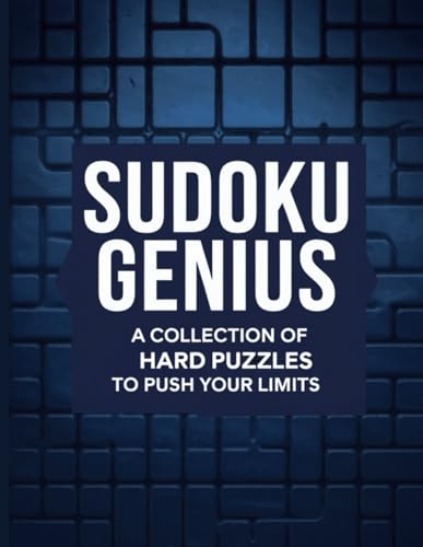 Sudoku Genius: A Collection of Hard Puzzles to Push Your Limits von Independently published