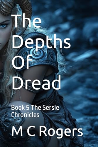 The Depths Of Dread: Book 5 The Sersie Chronicles von Independently published