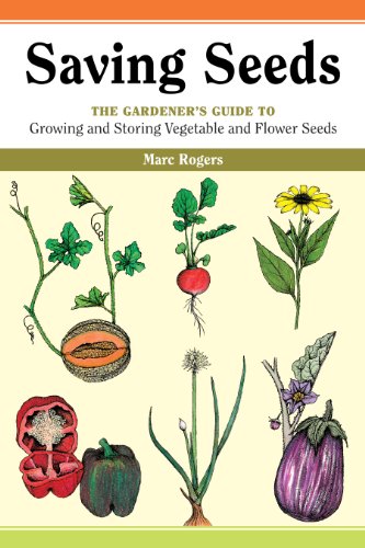 Saving Seeds: The Gardener's Guide to Growing and Saving Vegetable and Flower Seeds von Workman Publishing