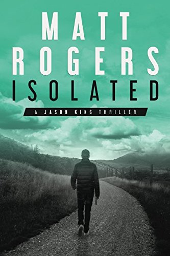 Isolated: A Jason King Thriller (Jason King Series, Band 1) von Independently published