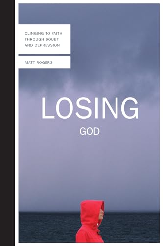Losing God: Clinging to Faith Through Doubt and Depression von IVP