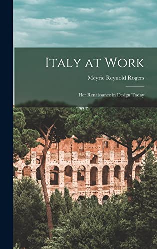 Italy at Work: Her Renaissance in Design Today