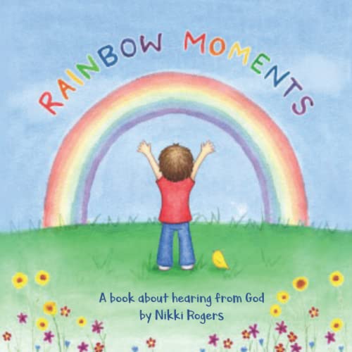 Rainbow Moments: A book about hearing from God (Created to Be) von Created to Be