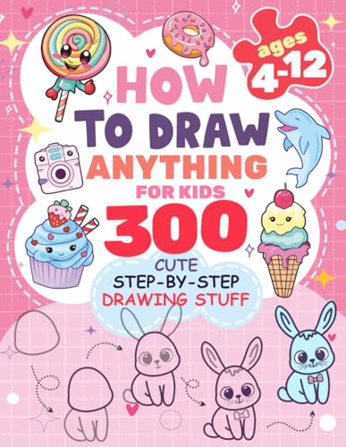 How to Draw Anything for kids: 300 Cute Step-by-Step Drawing Stuff: Amazing Food, Animals, Kawaii, Gifts and Other (How to draw books for kids, Band 1) von Independently published