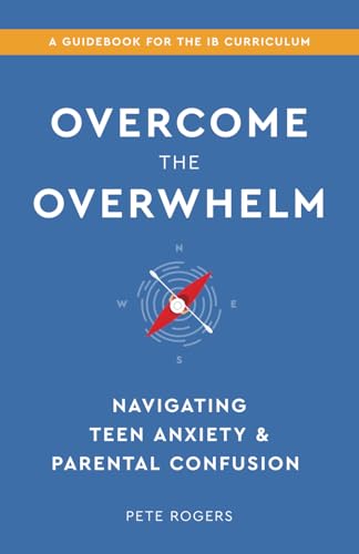 Overcome the Overwhelm: Navigating Teen Anxiety & Parental Confusion von Emotional Intelligence Press
