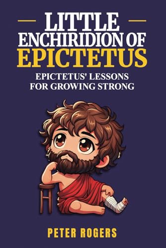 Little Enchiridion Of Epictetus: Adapted for Kids and Young Readers von Independently published