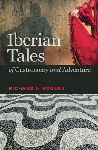 Iberian Tales of Gastronomy and Adventure: A Culinary Journey Through Spain and Portugal (Tastes & Tales: A Cultural Voyage Across Borders) von Independently published