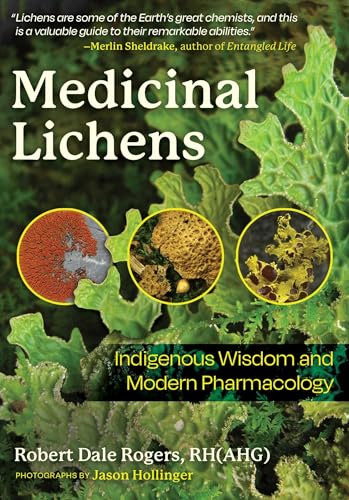 Medicinal Lichens: Indigenous Wisdom and Modern Pharmacology von Healing Arts Press
