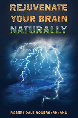 Rejuvenate Your Brain Naturally von Independently Published