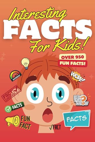 Interesting Facts For Kids: Over 950 Amazing Fun Facts to Fascinate Curious Minds! von Independently published