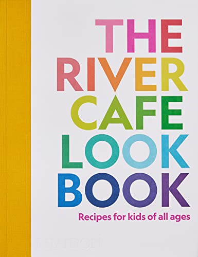 The River Cafe Look Book, Recipes for Kids of all Ages (Libri per bambini)