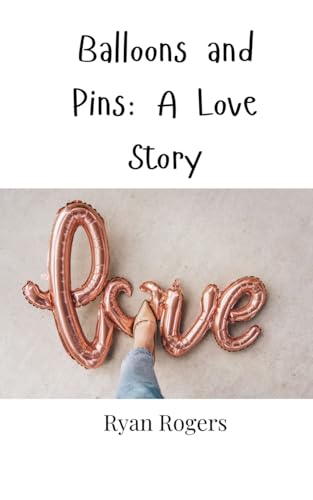 Balloons and Pins: A Love Story von Creative Arts Management OÜ