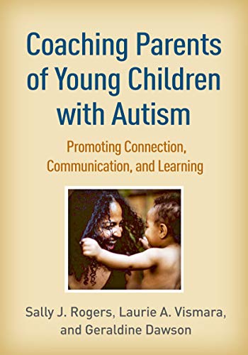 Coaching Parents of Young Children With Autism: Promoting Connection, Communication, and Learning von GUILFORD PRESS