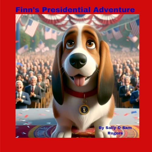 Finn's Presidential Adventure (Finn's Adventures, Band 6) von Independently published