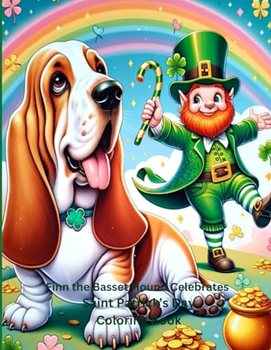 Finn the Basset Hound Celebrates Saint Patrick's Day Coloring Book von Independently published